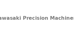 Kawasaki Precision Machinery
