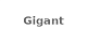 Gigant