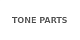 TONE PARTS