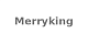 Merryking