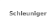 Schleuniger
